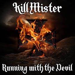 Kill Mister : Running with the Devil
